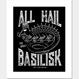 All Hail The Great Basilisk! Posters and Art